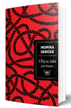 ubij se, tata (pet drama) monika herceg
